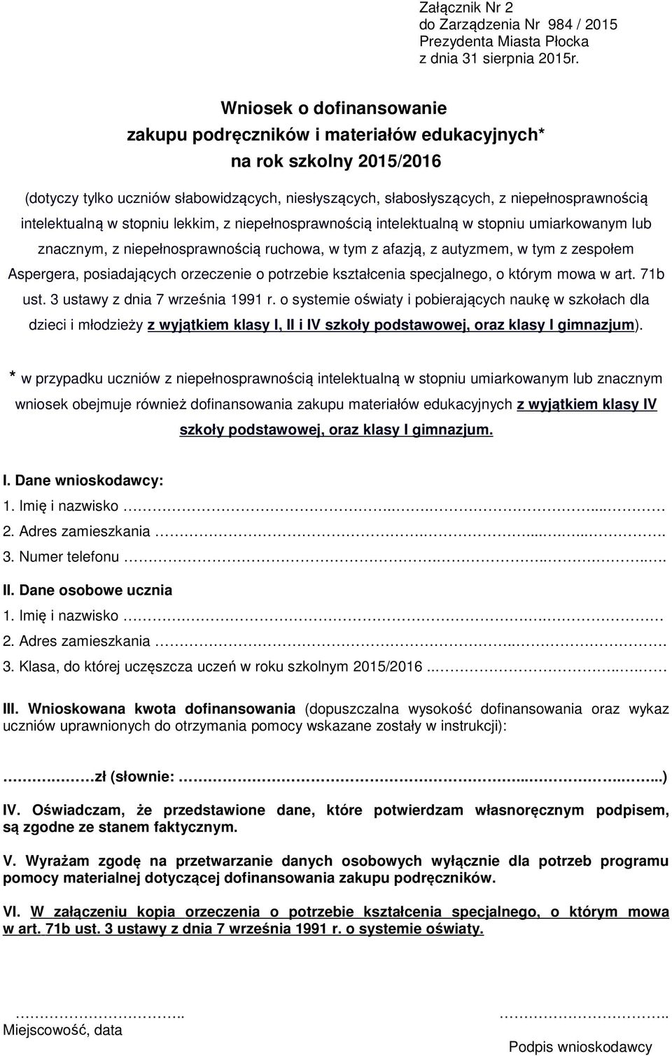 intelektualną w stopniu lekkim, z niepełnosprawnością intelektualną w stopniu umiarkowanym lub znacznym, z niepełnosprawnością ruchowa, w tym z afazją, z autyzmem, w tym z zespołem Aspergera,