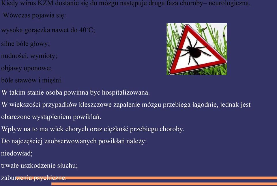 W takim stanie osoba powinna być hospitalizowana.