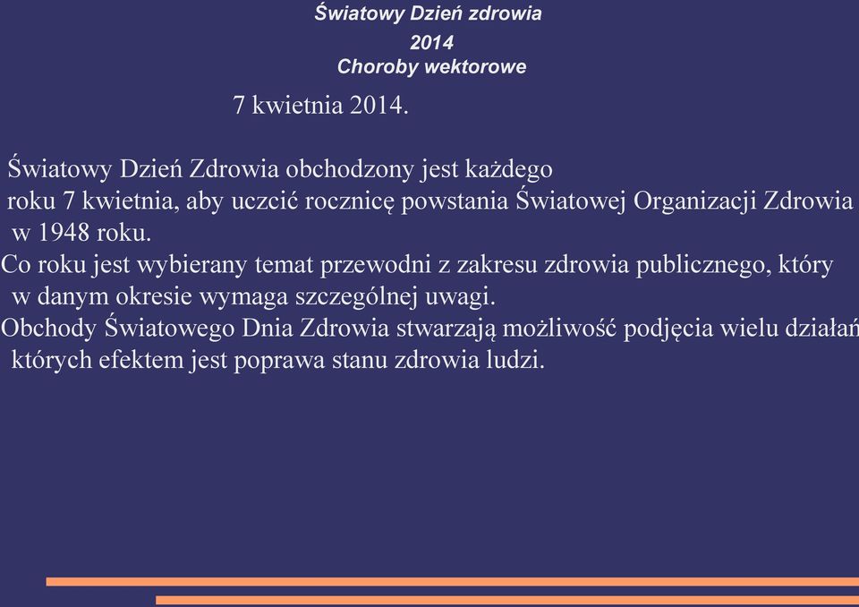 powstania Światowej Organizacji Zdrowia w 1948 roku.