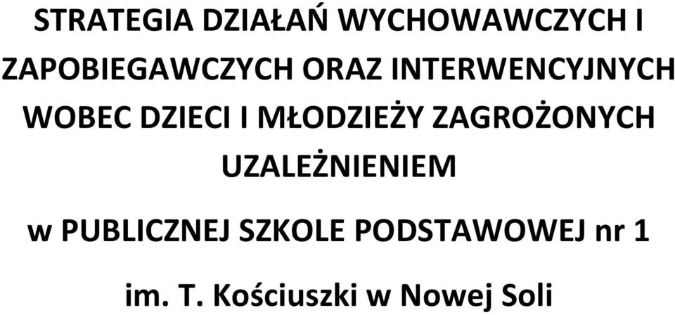 DZIECI I MŁODZIEŻY ZAGROŻONYCH UZALEŻNIENIEM w