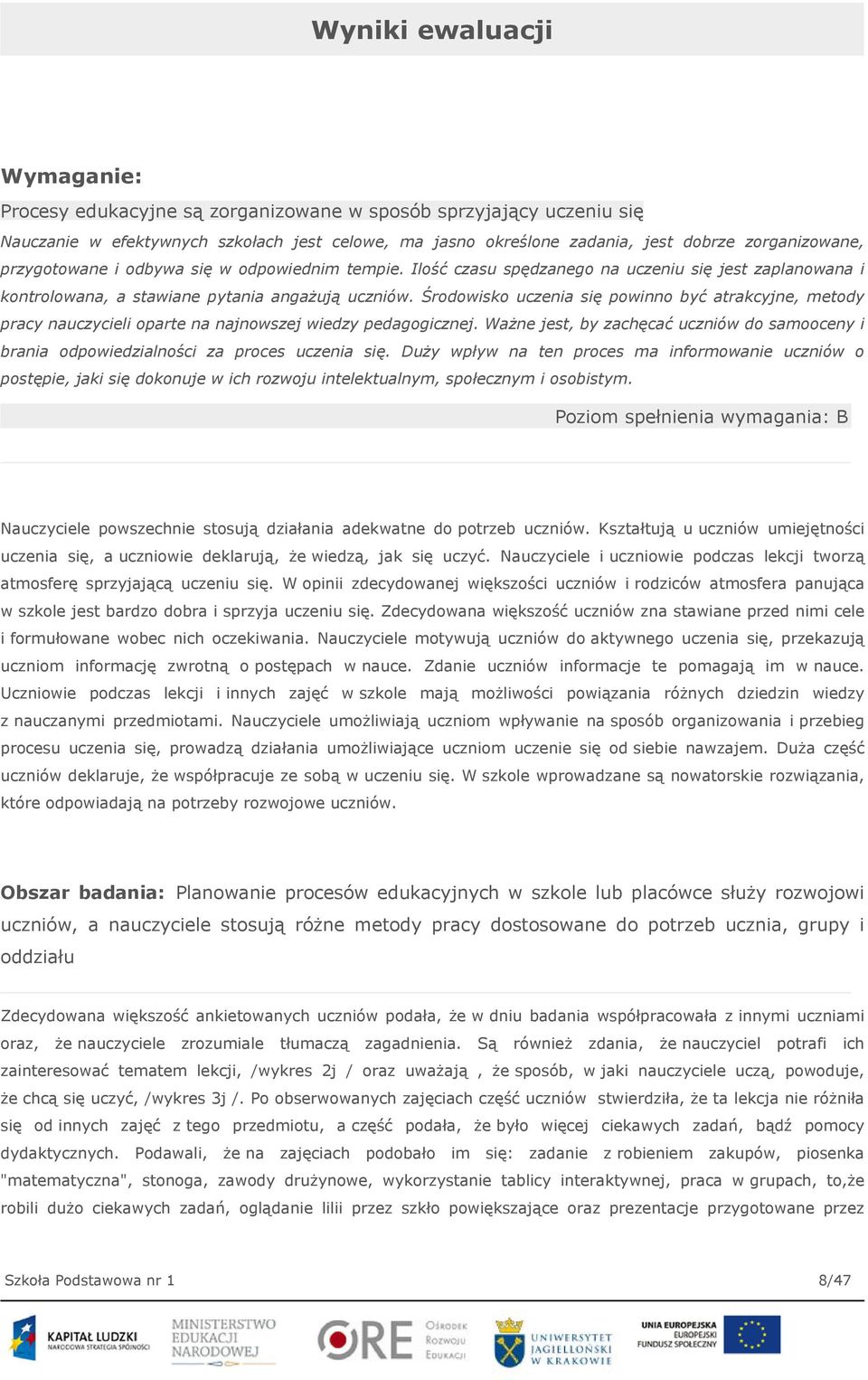 Środowisko uczenia się powinno być atrakcyjne, metody pracy nauczycieli oparte na najnowszej wiedzy pedagogicznej.