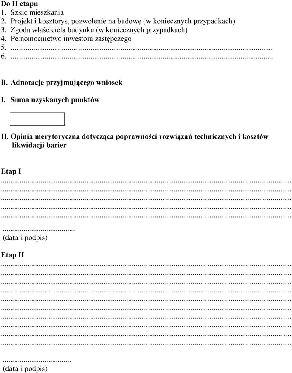 Adnotacje przyjmującego wniosek I. Suma uzyskanych punktów II.