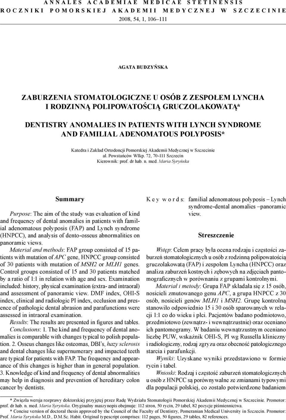 Powstańców Wlkp. 72, 70-111 Szczecin Kierownik: prof. dr hab. n. med.