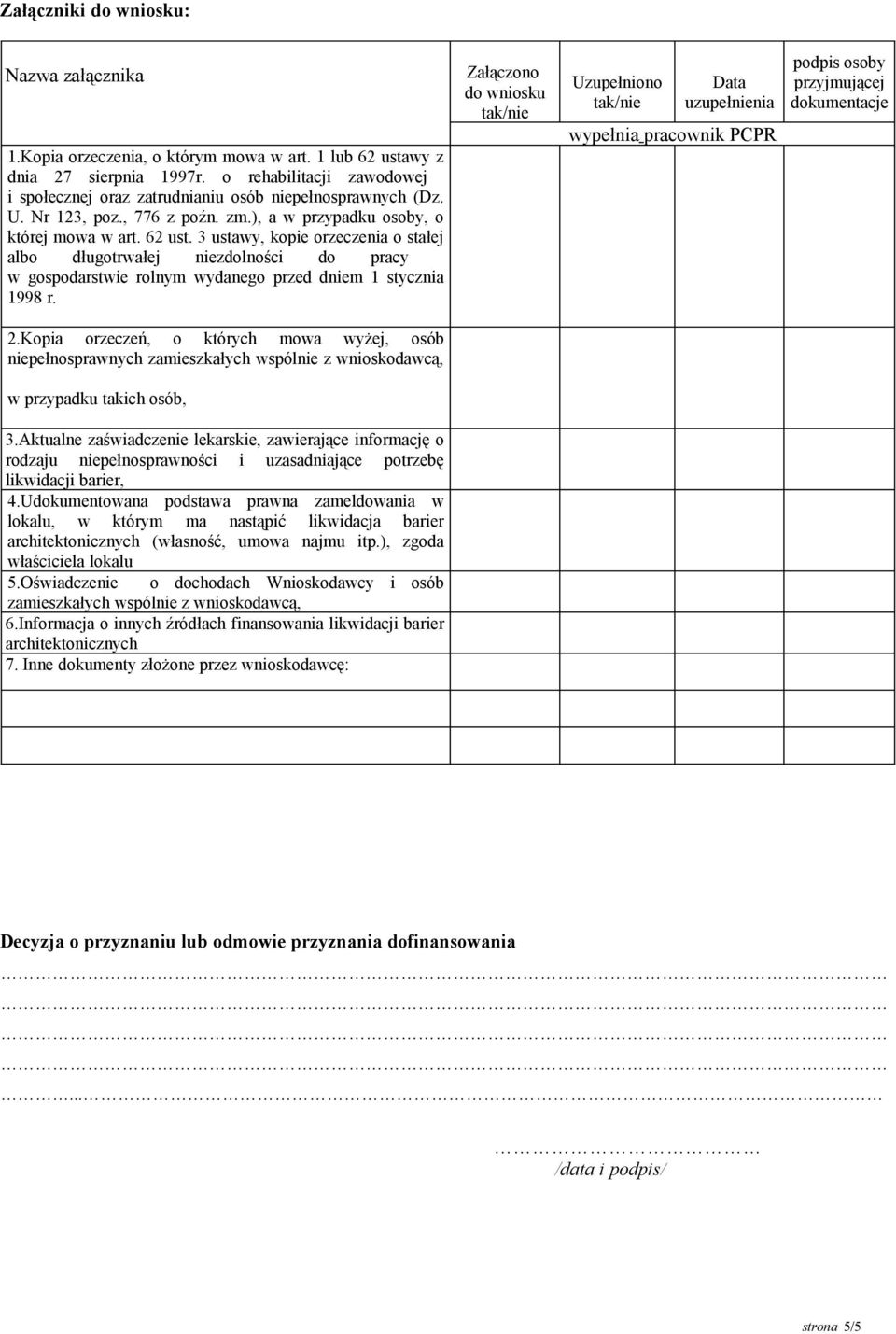 3 ustawy, kopie orzeczenia o stałej albo długotrwałej niezdolności do pracy w gospodarstwie rolnym wydanego przed dniem 1 stycznia 1998 r.