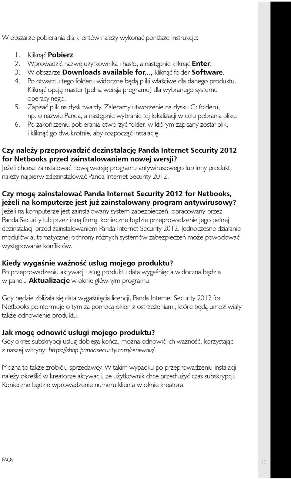 Zapisać plik na dysk twardy. Zalecamy utworzenie na dysku C: folderu, np. o nazwie Panda, a następnie wybranie tej lokalizacji w celu pobrania pliku. 6.