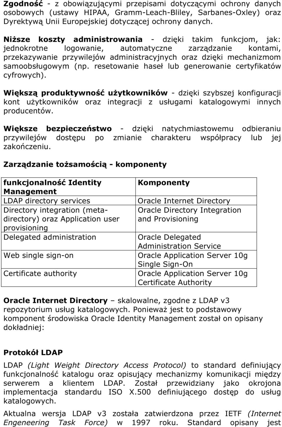 (np. resetowanie haseł lub generowanie certyfikatów cyfrowych).