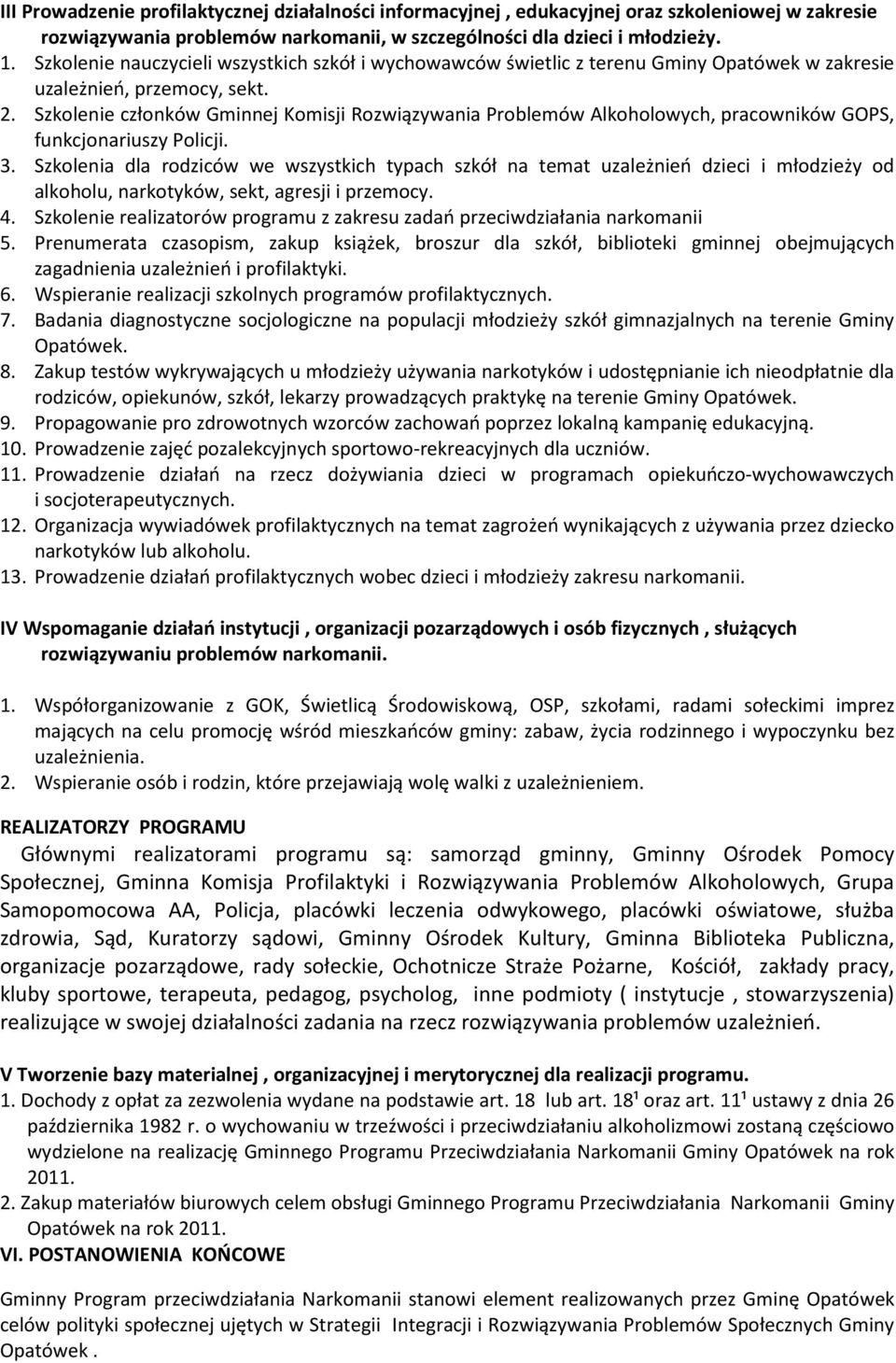 Szkolenie członków Gminnej Komisji Rozwiązywania Problemów Alkoholowych, pracowników GOPS, funkcjonariuszy Policji. 3.