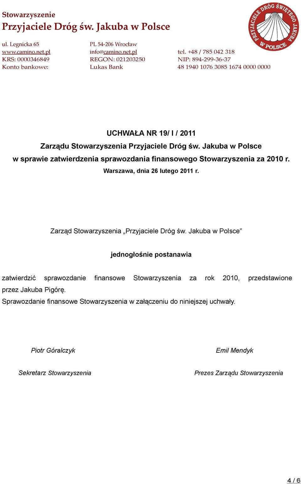 Zarząd Stowarzyszenia zatwierdzić sprawozdanie finansowe Stowarzyszenia za rok