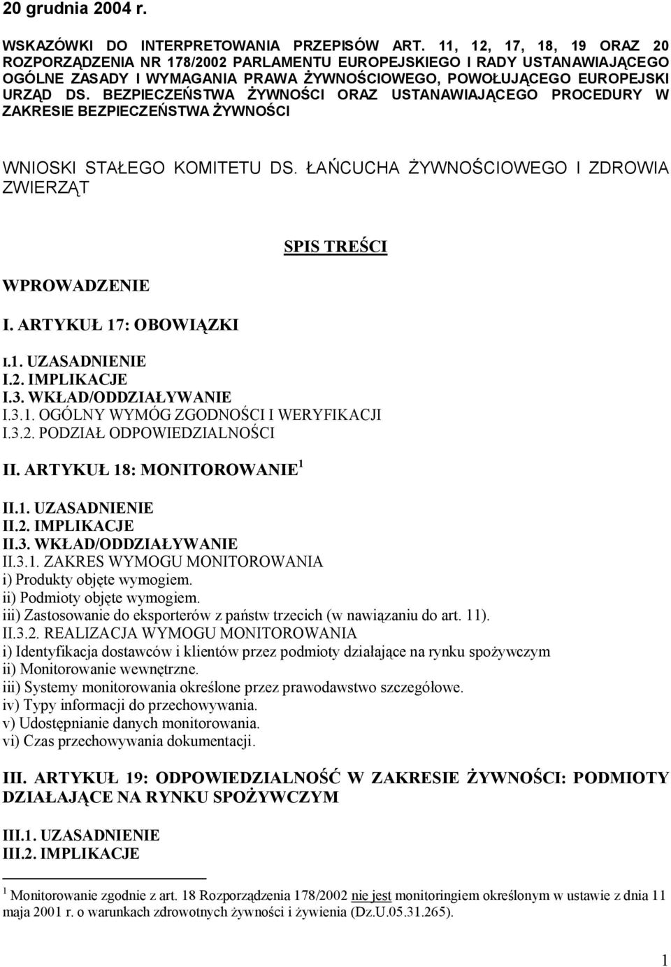 BEZPIECZE STWA YWNO CI ORAZ USTANAWIAJ CEGO PROCEDURY W ZAKRESIE BEZPIECZE STWA YWNO CI WNIOSKI STA EGO KOMITETU DS. CUCHA YWNO CIOWEGO I ZDROWIA ZWIERZ T WPROWADZENIE I.