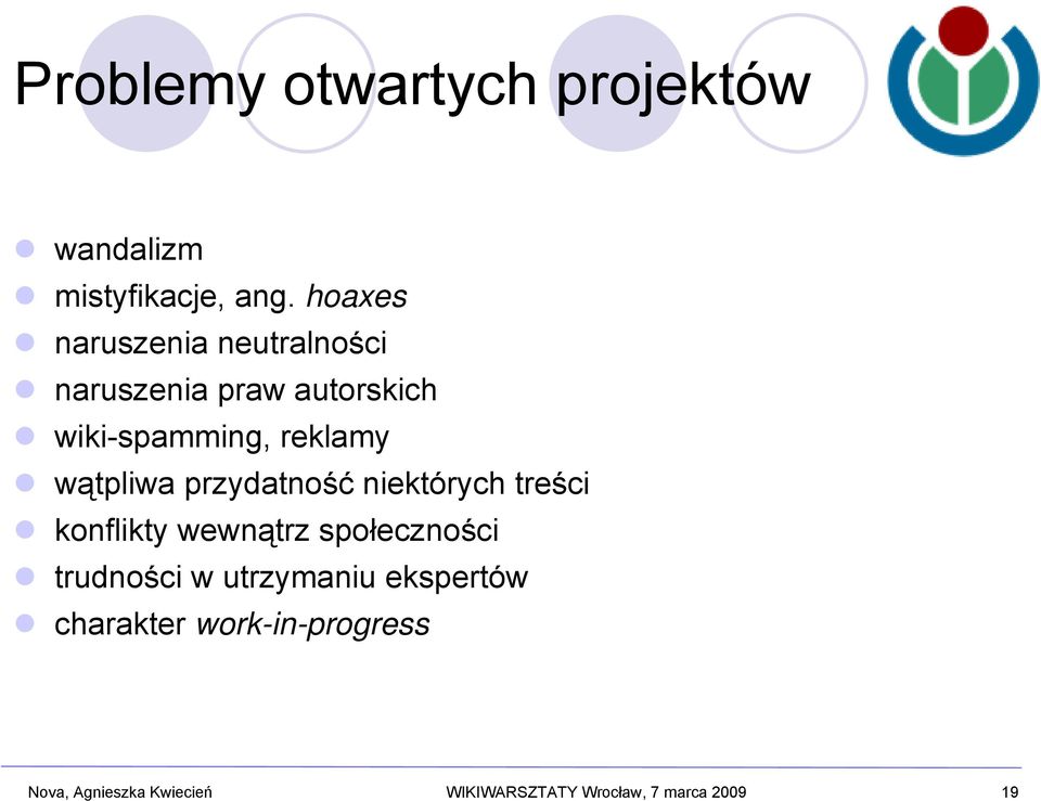 wątpliwa przydatność niektórych treści konflikty wewnątrz społeczności trudności w