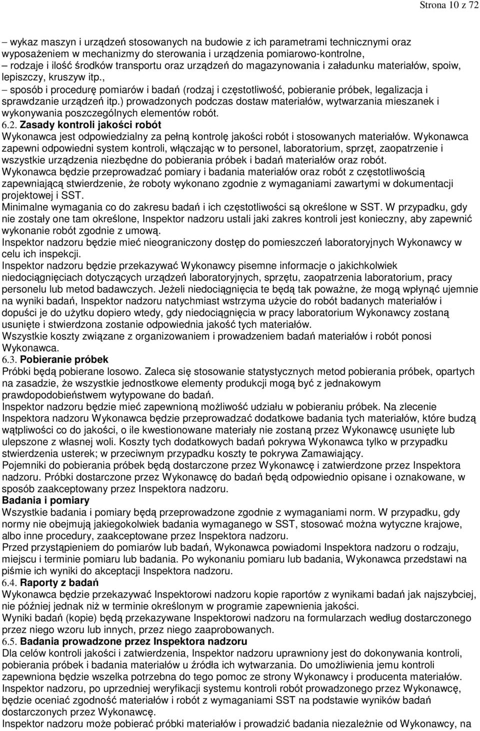 , sposób i procedurę pomiarów i badań (rodzaj i częstotliwość, pobieranie próbek, legalizacja i sprawdzanie urządzeń itp.