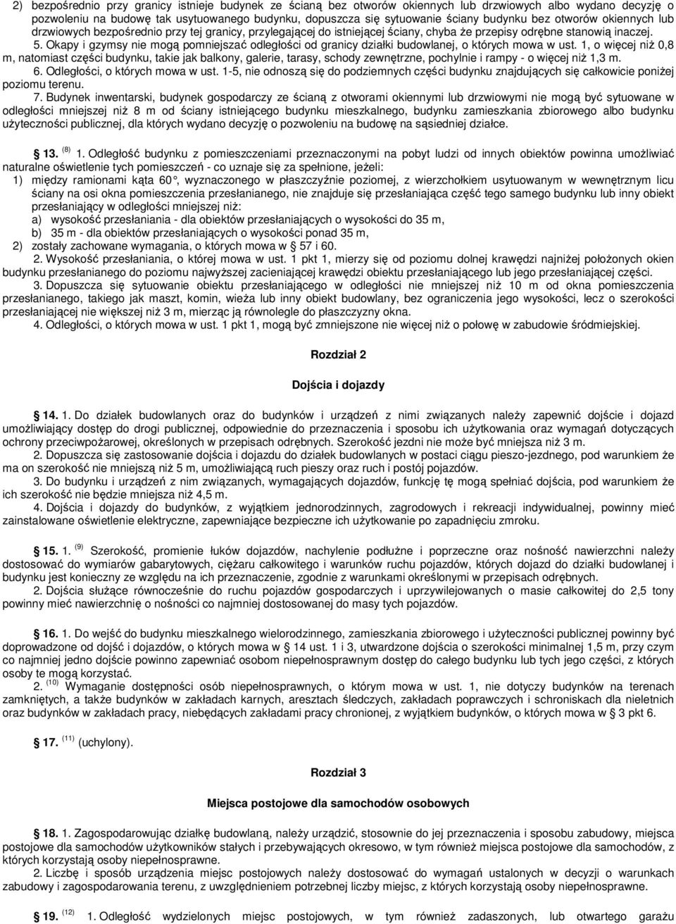 Okapy i gzymsy nie mogą pomniejszać odległości od granicy działki budowlanej, o których mowa w ust.