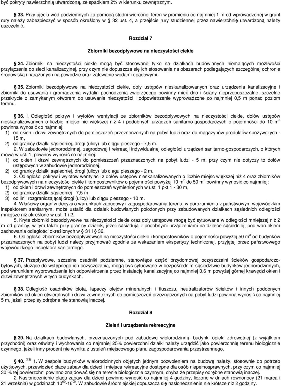 4, a przejście rury studziennej przez nawierzchnię utwardzoną naleŝy uszczelnić. Rozdział 7 Zbiorniki bezodpływowe na nieczystości ciekłe 34.