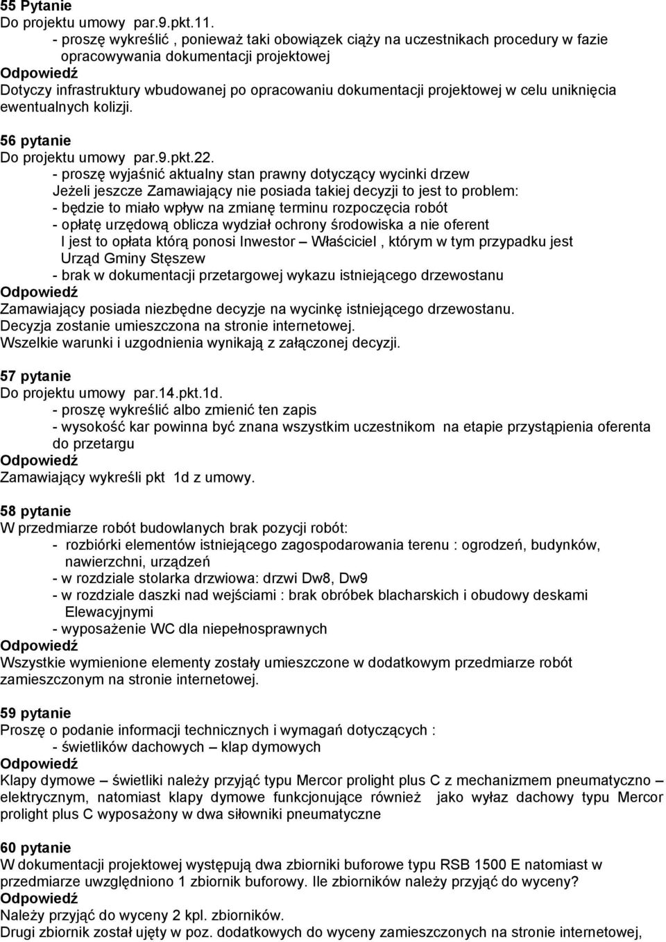 celu uniknięcia ewentualnych kolizji. 56 pytanie Do projektu umowy par.9.pkt.22.