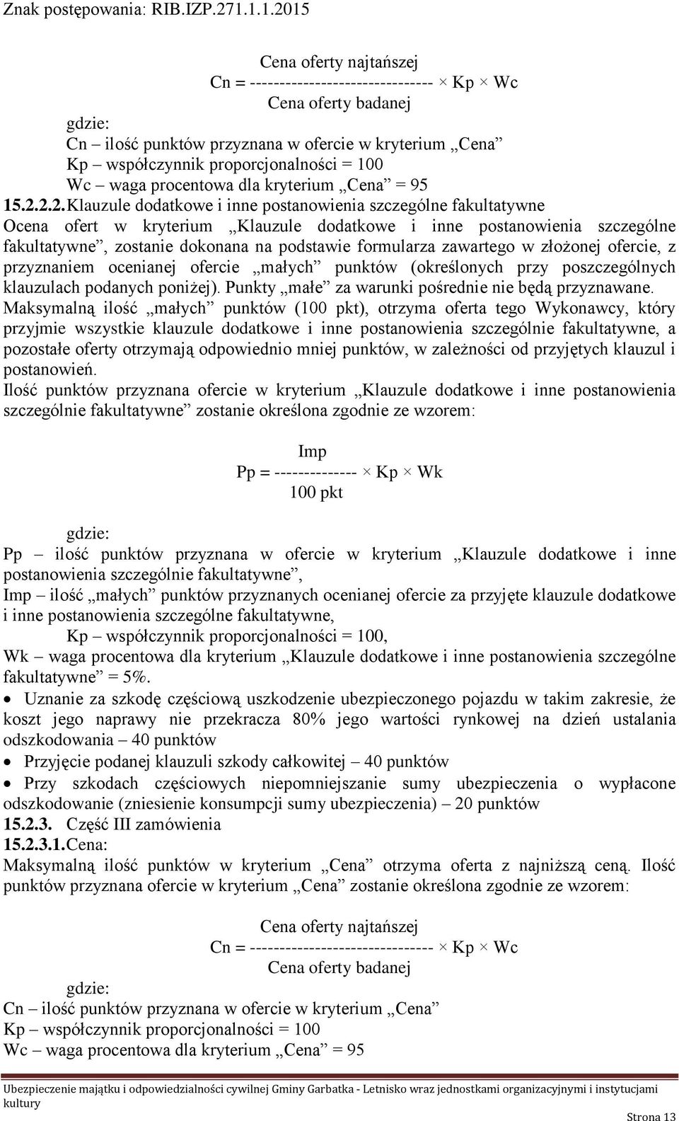 waga procentowa dla kryterium Cena = 95 15.2.