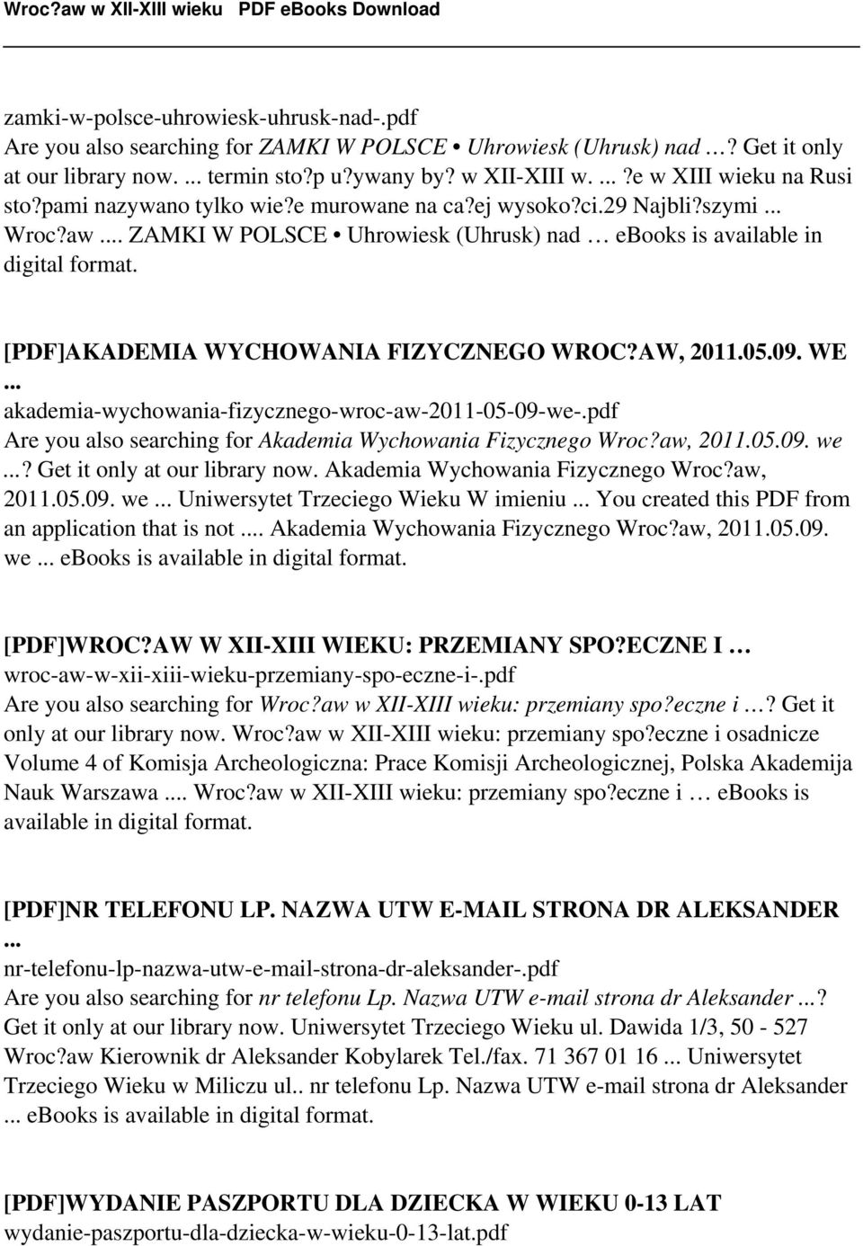 .. ZAMKI W POLSCE Uhrowiesk (Uhrusk) nad ebooks is available in [PDF]AKADEMIA WYCHOWANIA FIZYCZNEGO WROC?AW, 2011.05.09. WE... akademia-wychowania-fizycznego-wroc-aw-2011-05-09-we-.