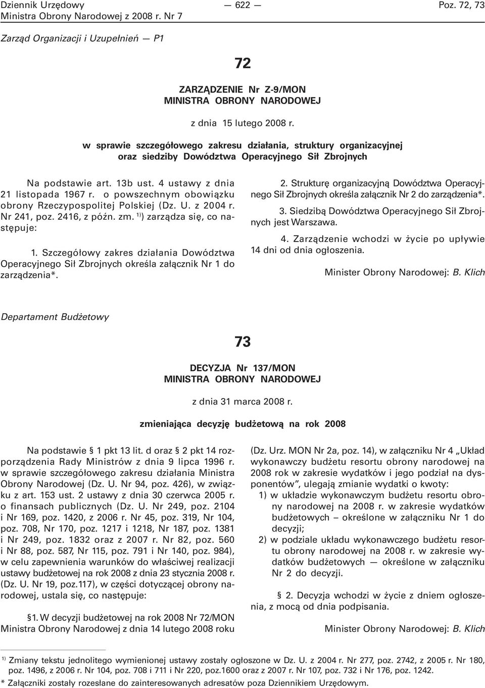 o powszechnym obowiązku obrony Rzeczypospolitej Polskiej (Dz. U. z 2004 r. Nr 241, poz. 2416, z późn. zm. 1) ) zarządza się, co następuje: 1.