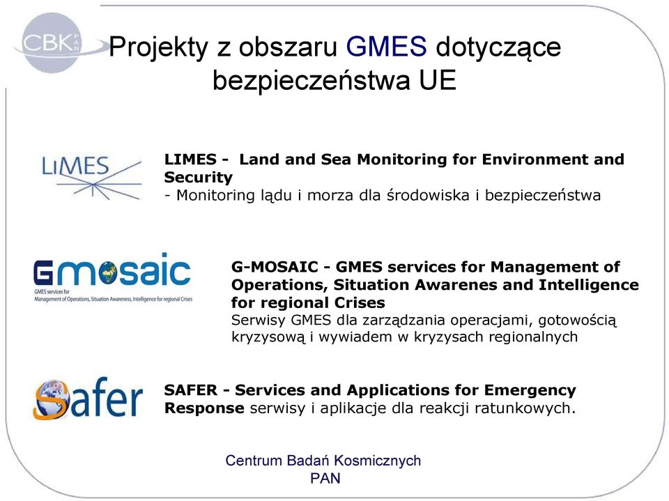 Awarenes and Intelligence for regional Crises Serwisy GMES dla zarządzania operacjami, gotowością kryzysową i wywiadem w