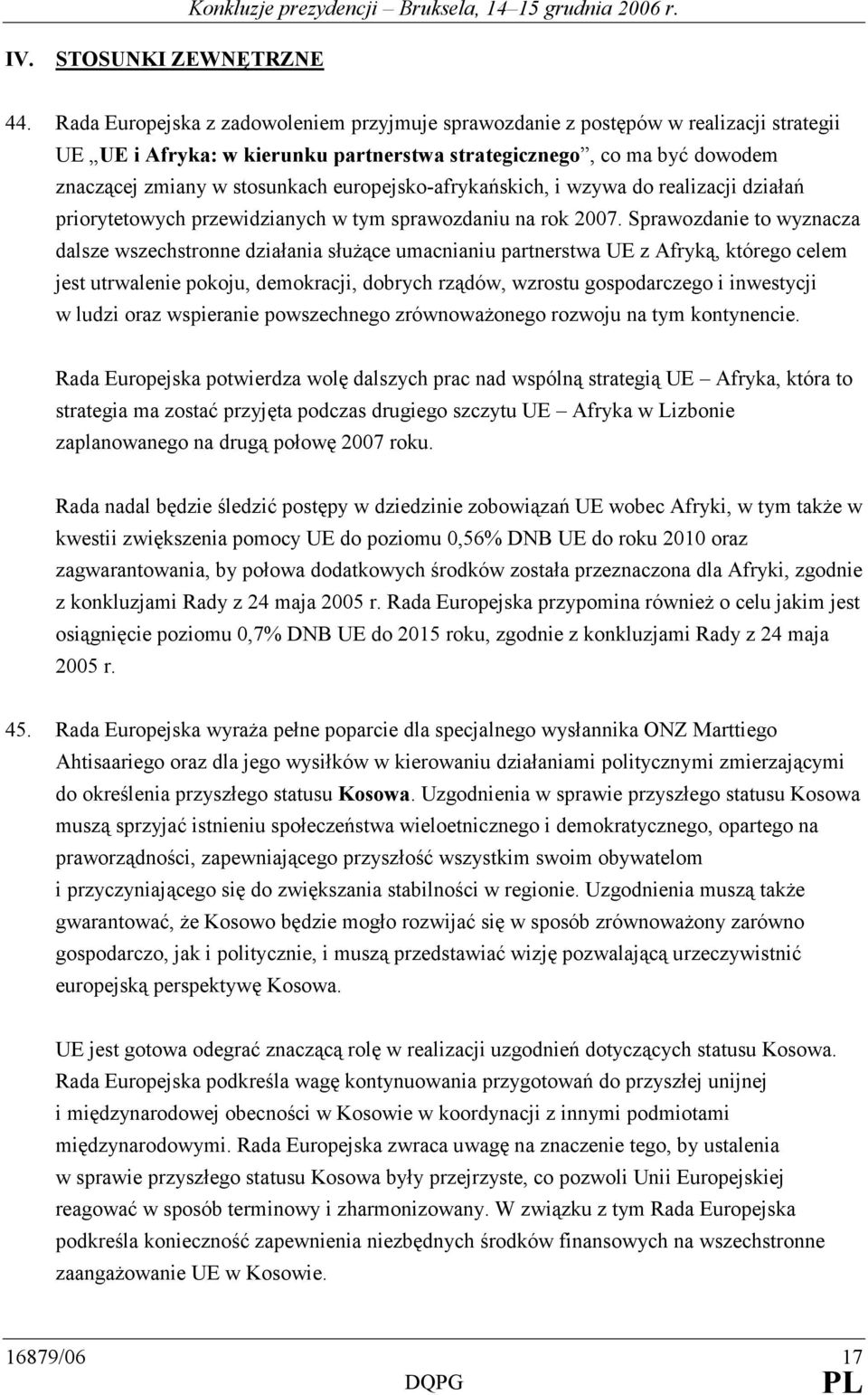 europejsko-afrykańskich, i wzywa do realizacji działań priorytetowych przewidzianych w tym sprawozdaniu na rok 2007.