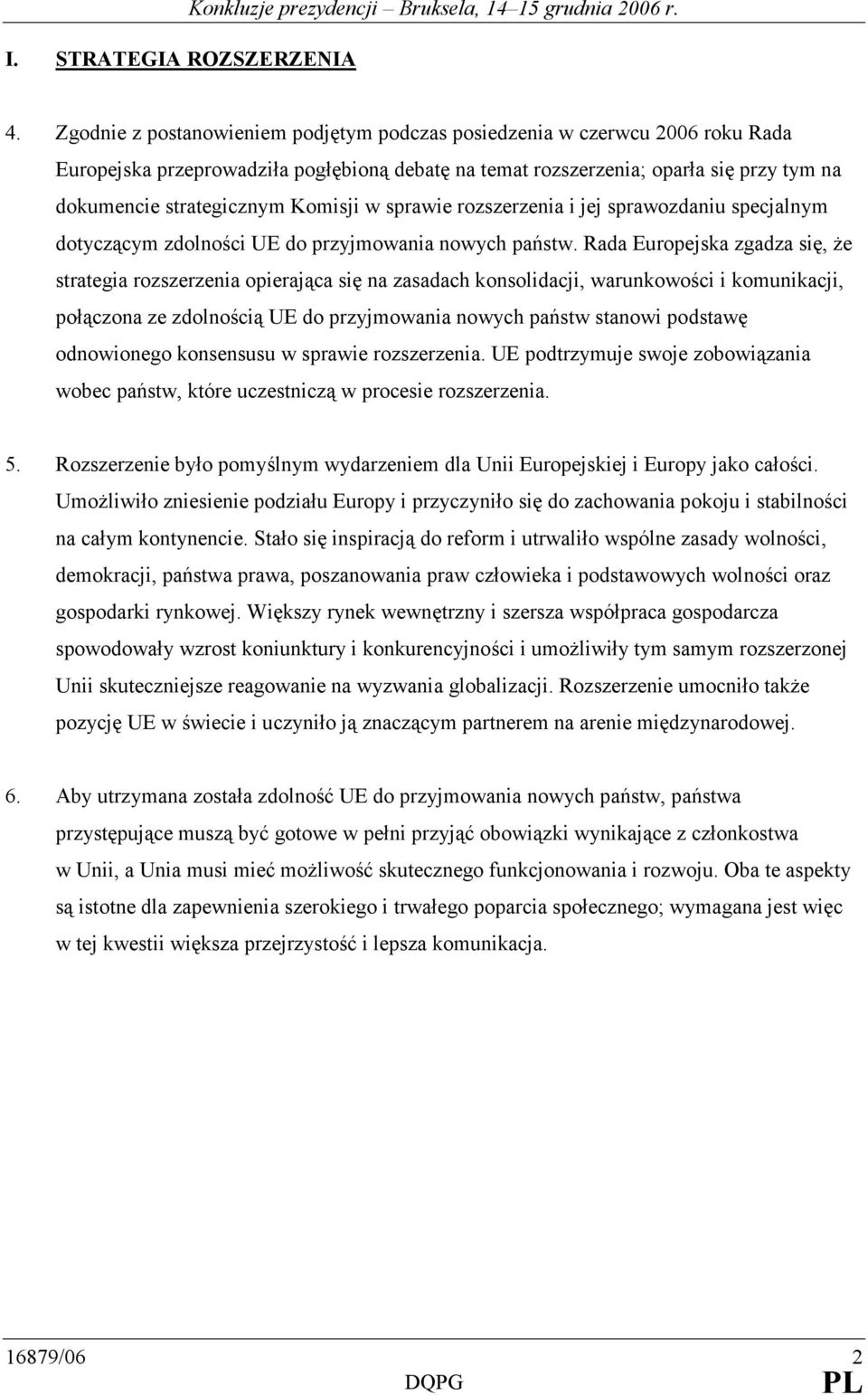 Komisji w sprawie rozszerzenia i jej sprawozdaniu specjalnym dotyczącym zdolności UE do przyjmowania nowych państw.