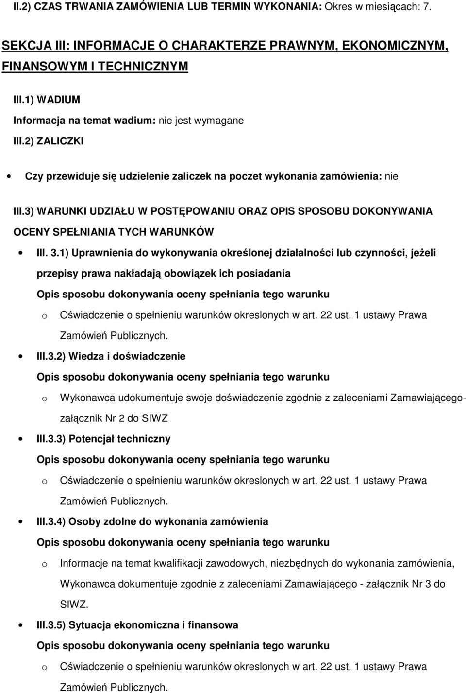 3) WARUNKI UDZIAŁU W POSTĘPOWANIU ORAZ OPIS SPOSOBU DOKONYWANIA OCENY SPEŁNIANIA TYCH WARUNKÓW III. 3.