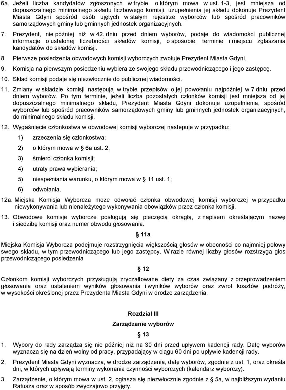 pracowników samorządowych gminy lub gminnych jednostek organizacyjnych. 7. Prezydent, nie później niż w 42.