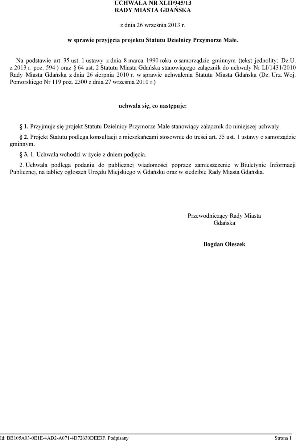 2 Statutu Miasta Gdańska stanowiącego załącznik do uchwały Nr LI/1431/2010 Rady Miasta Gdańska z dnia 26 sierpnia 2010 r. w sprawie uchwalenia Statutu Miasta Gdańska (Dz. Urz. Woj.