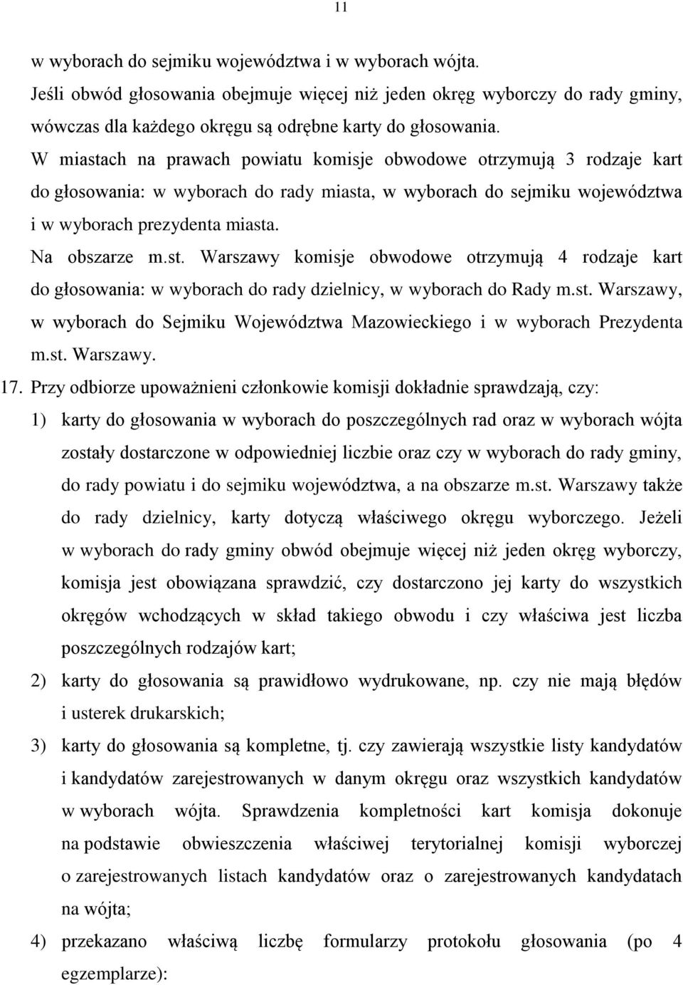 st. Warszawy, w wyborach do Sejmiku Województwa Mazowieckiego i w wyborach Prezydenta m.st. Warszawy. 17.