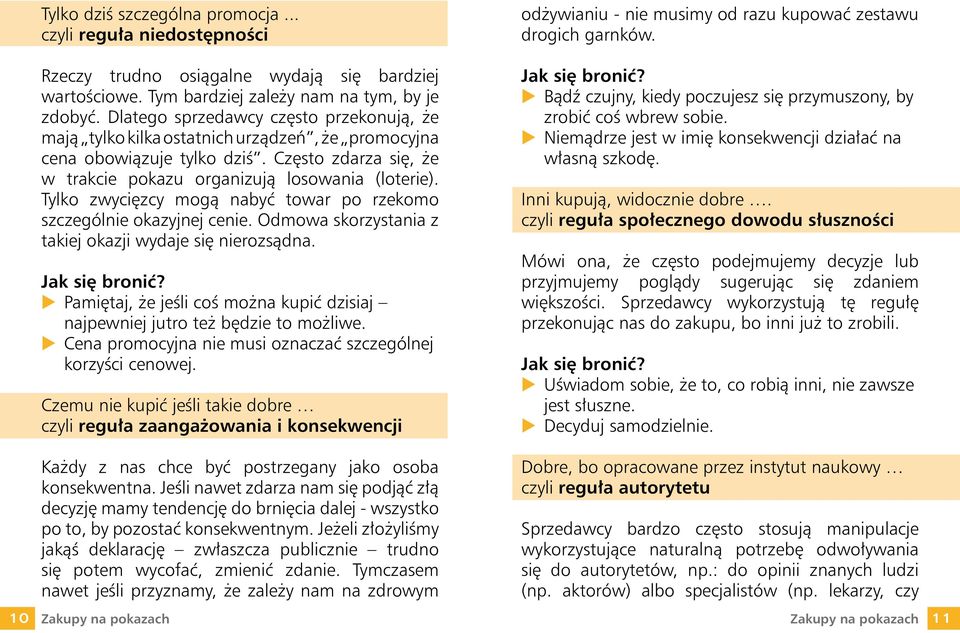 Tylko zwycięzcy mogą nabyć towar po rzekomo szczególnie okazyjnej cenie. Odmowa skorzystania z takiej okazji wydaje się nierozsądna. Jak się bronić?