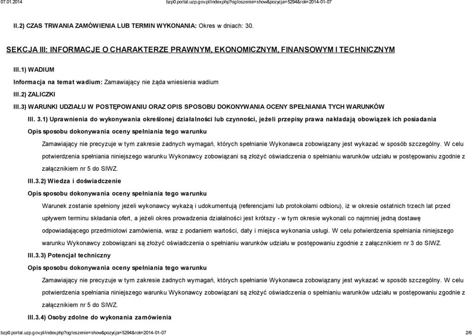 1) Uprawnienia do wykonywania określonej działalności lub czynności, jeżeli przepisy prawa nakładają obowiązek ich posiadania III.3.