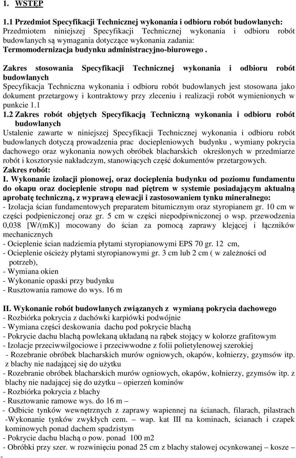 zadania: Termomodernizacja budynku administracyjno-biurowego.