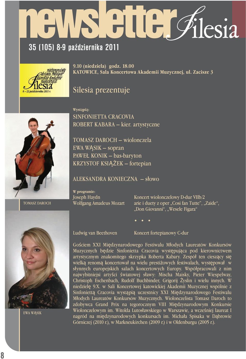 Beethoven Koncert wiolonczelowy D-dur VIIb/2 arie i duety z oper Cosi fan Tutte, Zaide, Don Giovanni, Wesele Figara Koncert fortepianowy C-dur EWA WĄSIK Gościem XXI Międzynarodowego Festiwalu Młodych