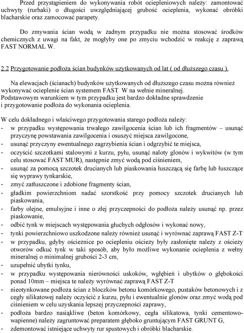 2 Przygotowanie podłoża ścian budynków użytkowanych od lat ( od dłuższego czasu ).