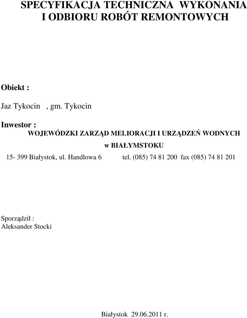 Tykocin Inwestor : WOJEWÓDZKI ZARZĄD MELIORACJI I URZĄDZEŃ WODNYCH w