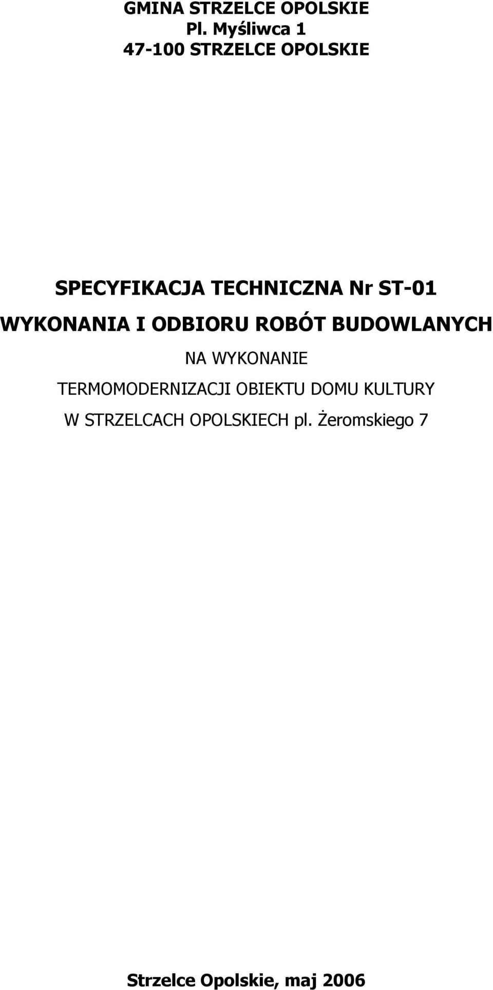 ST-01 WYKONANIA I ODBIORU ROBÓT BUDOWLANYCH NA WYKONANIE