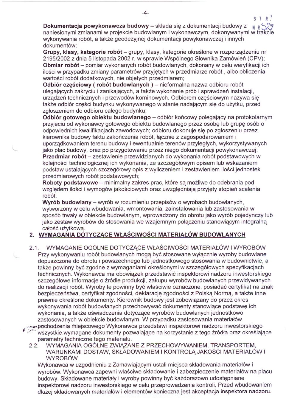 w sprawie Wspólnego Słownika Zamówień (CPV); Obmiar robót - pomiar wykonanych robót budowlanych, dokonany w celu weryfikacji ich ilości w przypadku zmiany parametrów przyjętych w przedmiarze robót,