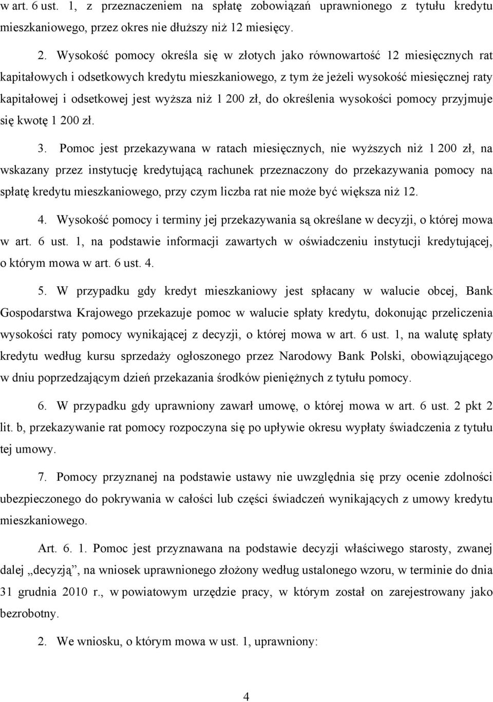 wyższa niż 1 200 zł, do określenia wysokości pomocy przyjmuje się kwotę 1 200 zł. 3.