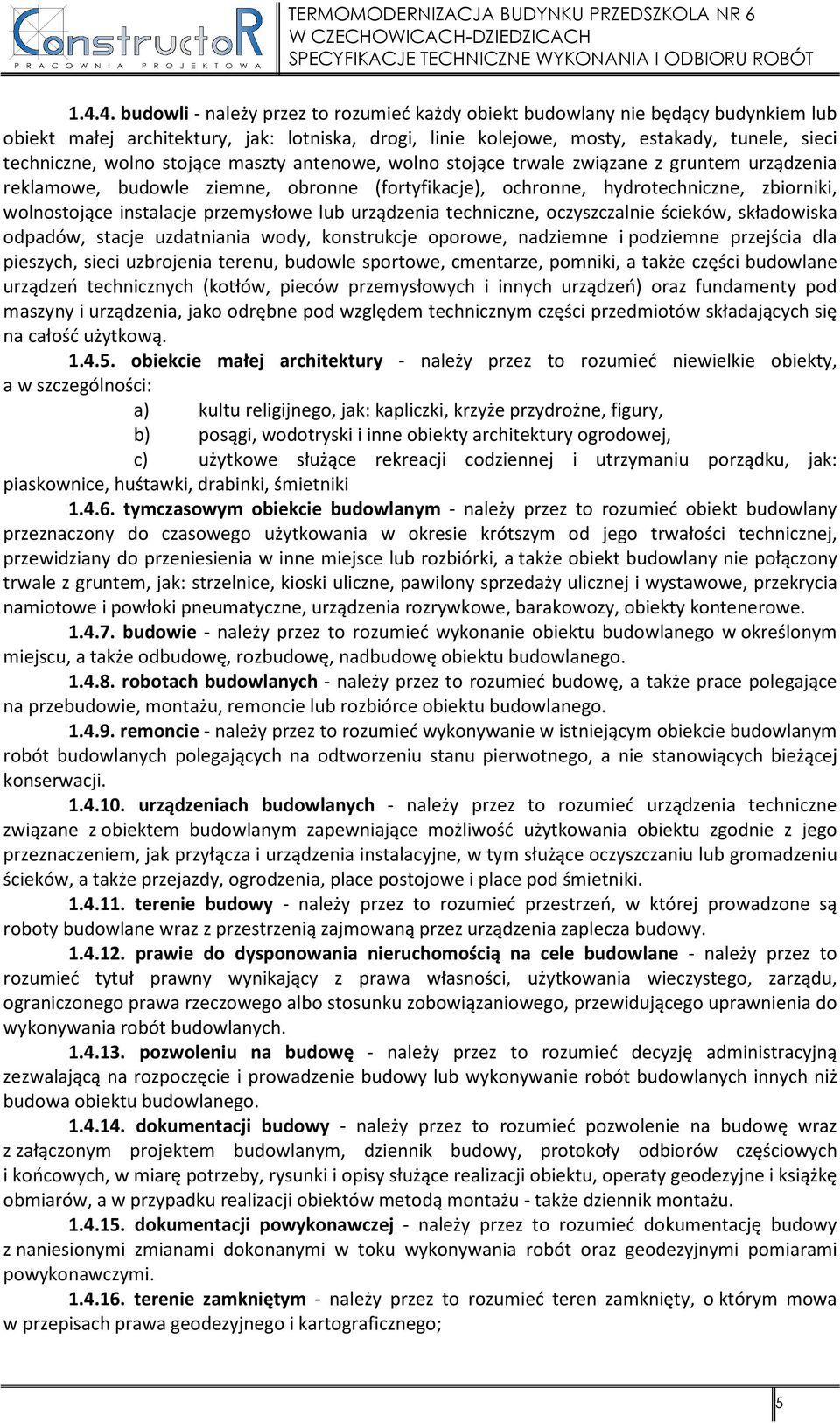 przemysłowe lub urządzenia techniczne, oczyszczalnie ścieków, składowiska odpadów, stacje uzdatniania wody, konstrukcje oporowe, nadziemne i podziemne przejścia dla pieszych, sieci uzbrojenia terenu,