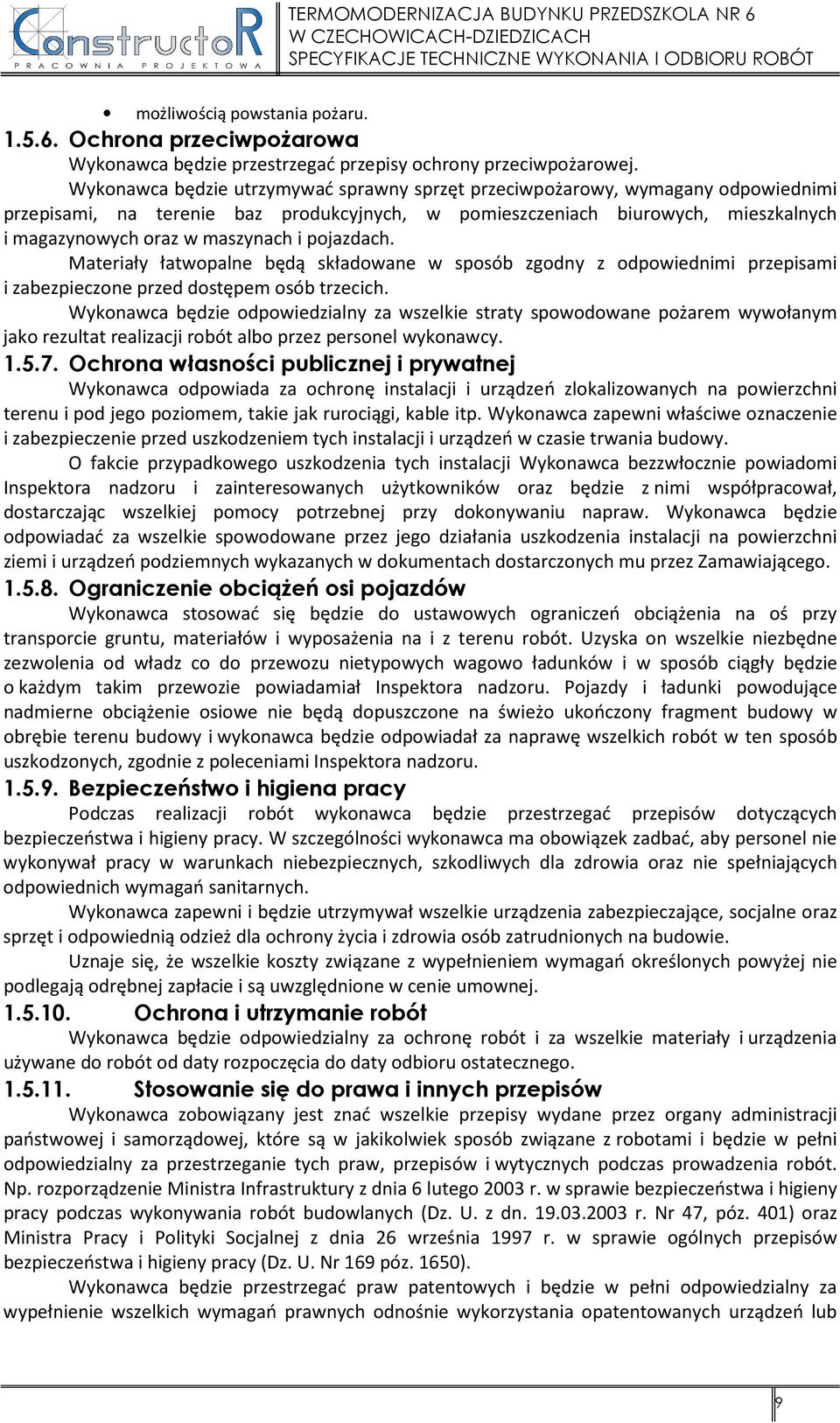 pojazdach. Materiały łatwopalne będą składowane w sposób zgodny z odpowiednimi przepisami i zabezpieczone przed dostępem osób trzecich.