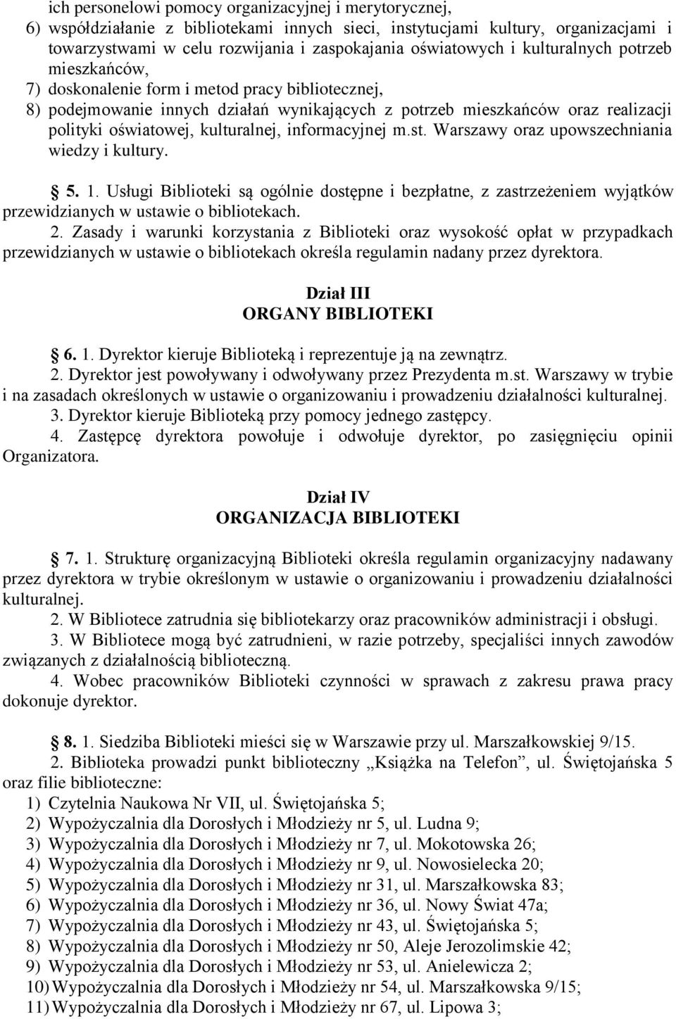 kulturalnej, informacyjnej m.st. Warszawy oraz upowszechniania wiedzy i kultury. 5. 1.