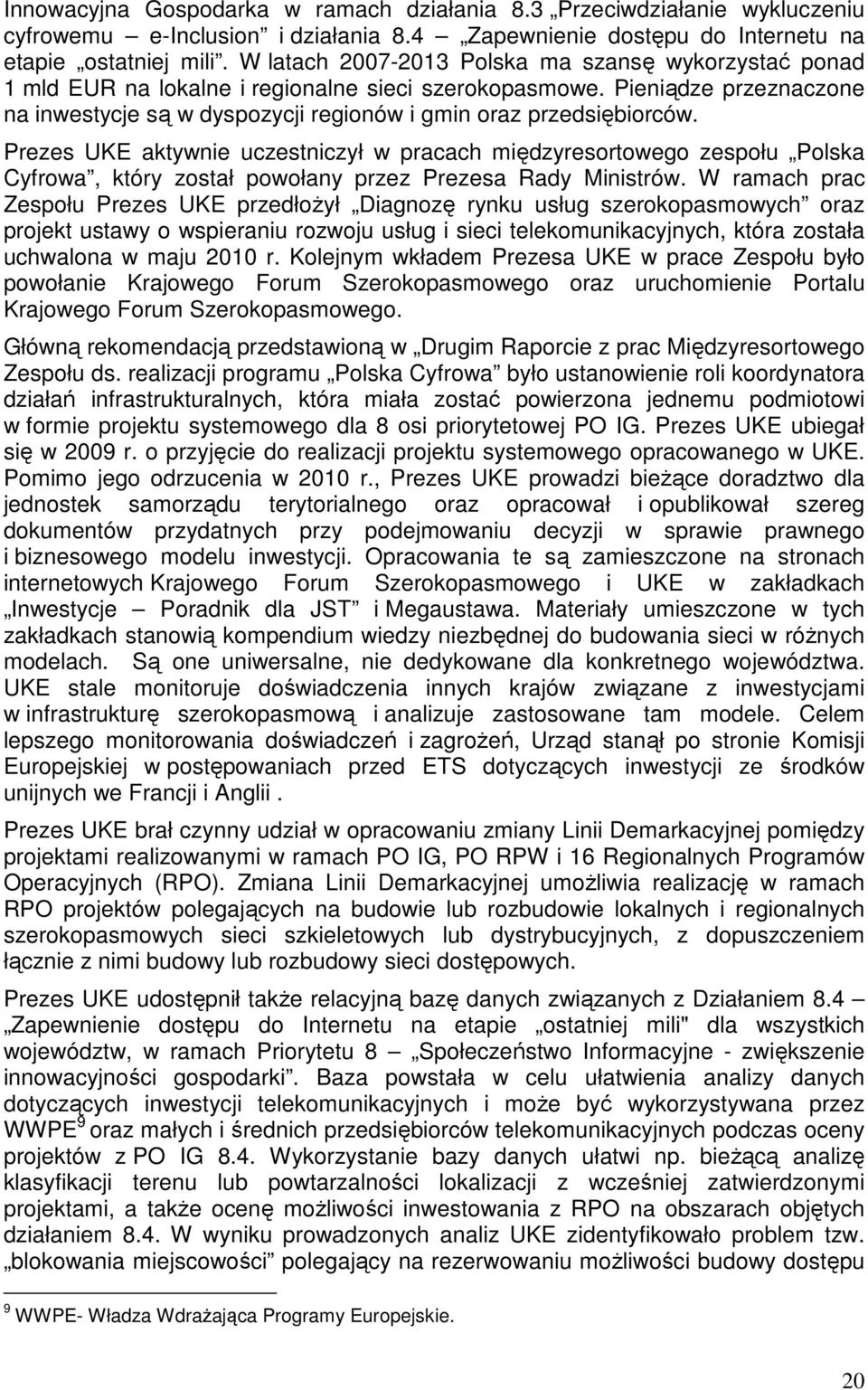 Prezes UKE aktywnie uczestniczył w pracach międzyresortowego zespołu Polska Cyfrowa, który został powołany przez Prezesa Rady Ministrów.