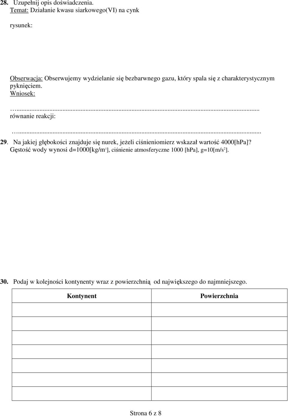 charakterystycznym pyknięciem. Wniosek:... równanie reakcji:... 29.