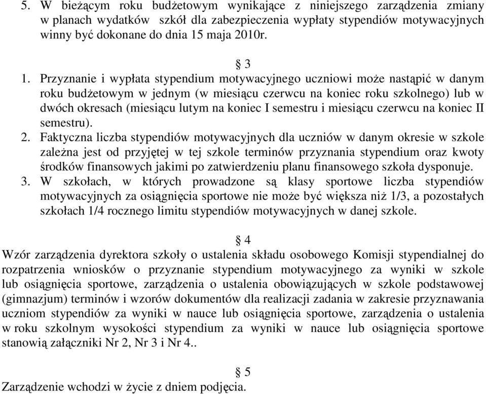 semestru i miesiącu czerwcu na koniec II semestru). 2.