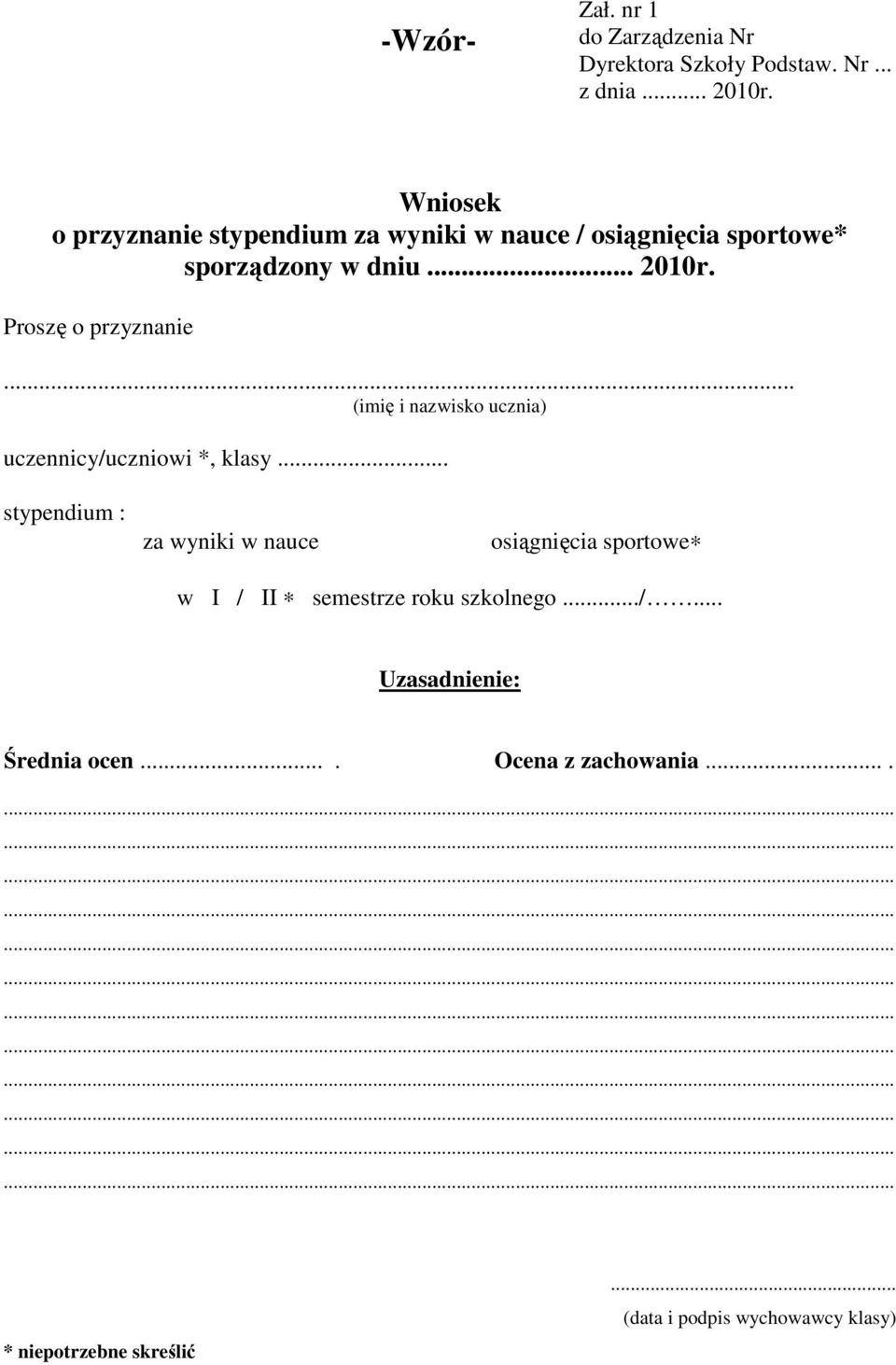 Proszę o przyznanie... (imię i nazwisko ucznia) uczennicy/uczniowi *, klasy.