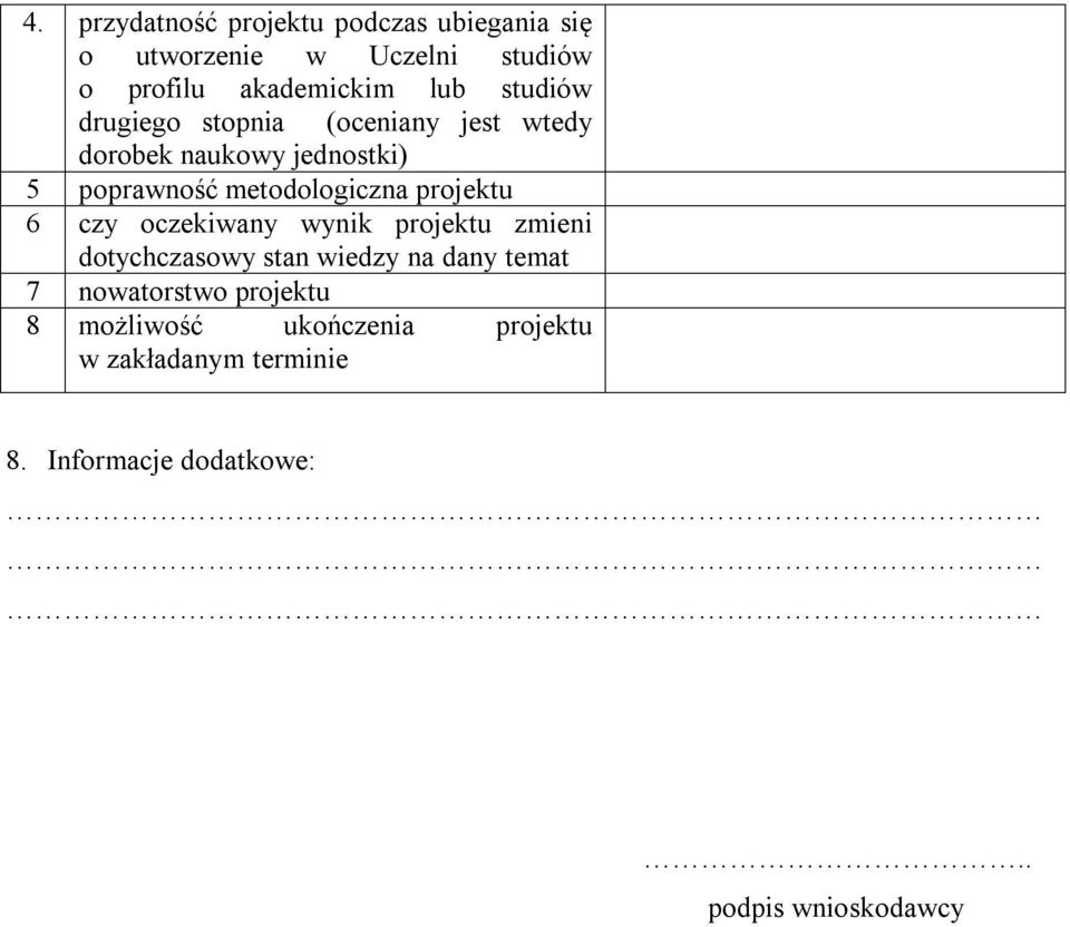 projektu 6 czy oczekiwany wynik projektu zmieni dotychczasowy stan wiedzy na dany temat 7 nowatorstwo