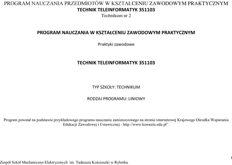 RODZAJ ROGRAMU: LINIOWY rogram powstał na podstawie przykładowego programu nauczania zamieszczonego na