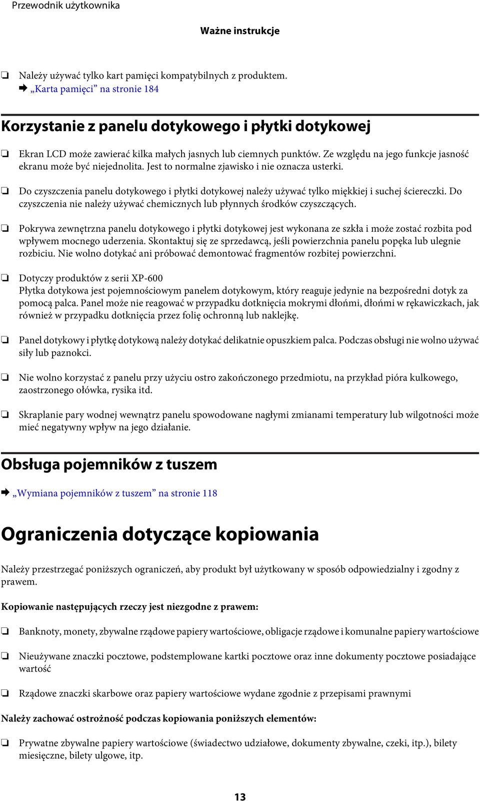 Ze względu na jego funkcje jasność ekranu może być niejednolita. Jest to normalne zjawisko i nie oznacza usterki.