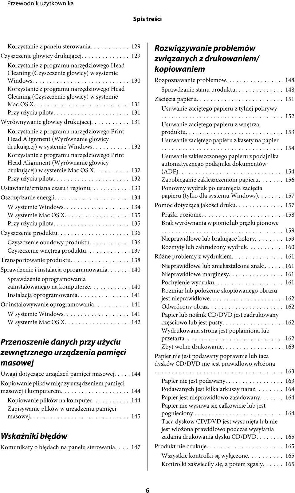 .. 131 Korzystanie z programu narzędziowego Print Head Alignment (Wyrównanie głowicy drukującej) w systemie Windows.