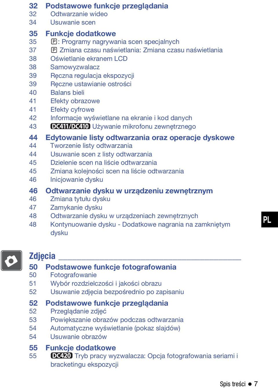 danych 43 Używanie mikrofonu zewnętrznego 44 Edytowanie listy odtwarzania oraz operacje dyskowe 44 Tworzenie listy odtwarzania 44 Usuwanie scen z listy odtwarzania 45 Dzielenie scen na liście