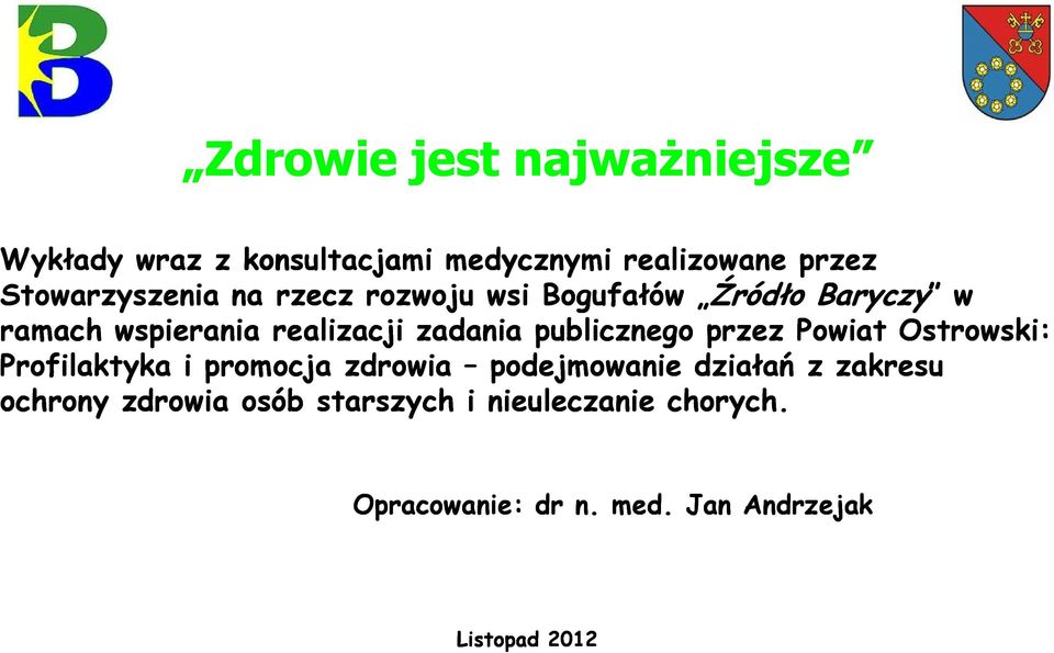 zadania publicznego przez Powiat Ostrowski: Profilaktyka i promocja zdrowia podejmowanie działań